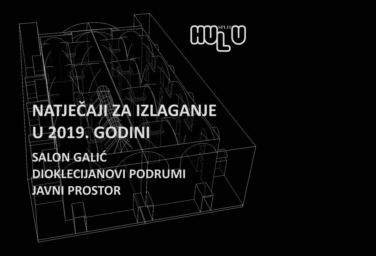 NATJEČAJ ZA IZLAGANJE U SALONU GALIĆ, DIOKLECIJANOVIM PODRUMIMA I JAVNOM PROSTORU ZA 2019. GODINU