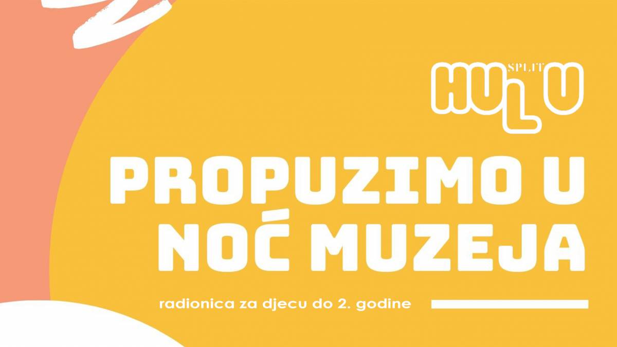 PROPUZIMO U NOĆ MUZEJA! – radionica za djecu do 2 i pol godine