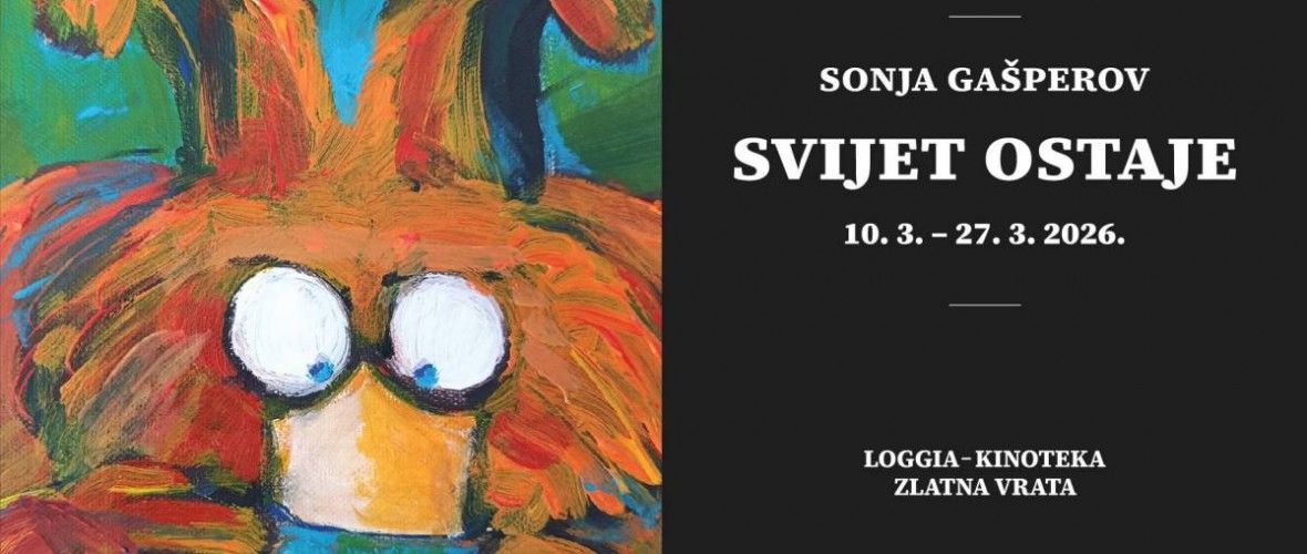 pozivnica- Sonja Gašperov  ”Svijet ostaje”  u galeriji Loggia, utorak, 10. 3. 2026. godine u 18 sati.