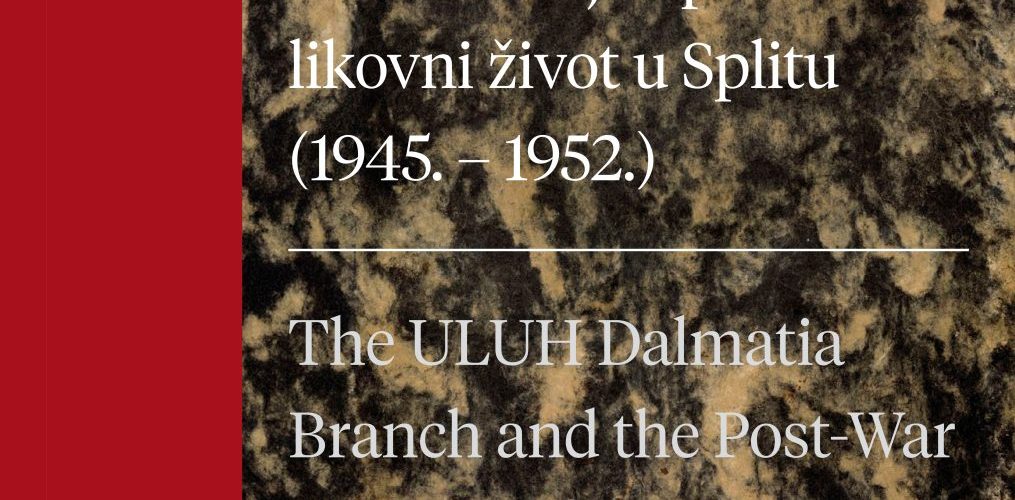 DIGITALNO IZDANJE MONOGRAFIJE “ULUH-ova Podružnica za Dalmaciju i poratni likovni život u Splitu”
